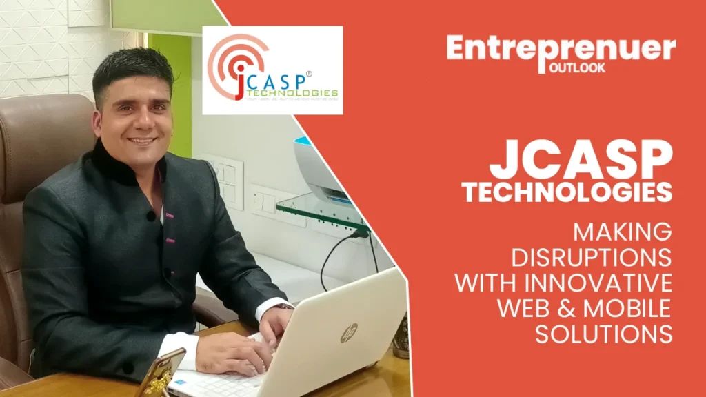 JCasp Technologies: Making Disruptions with Innovative Web & Mobile Solutions