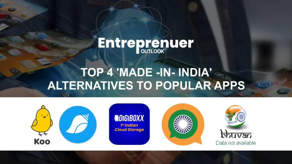 Top 4 ‘Made -In- India’ alternatives to popular apps