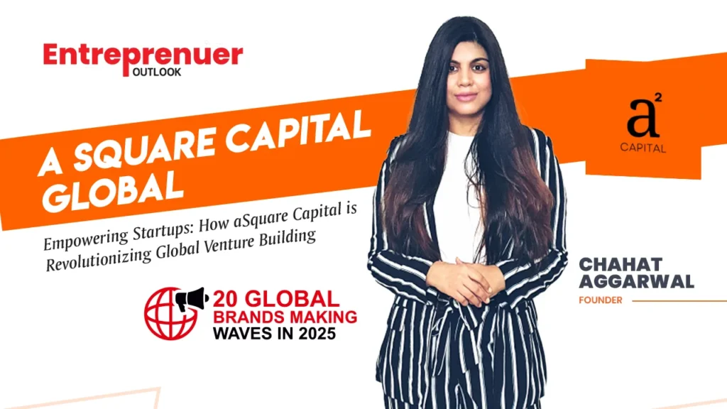 Empowering Startups: How aSquare Capital is Revolutionizing Global Venture Building