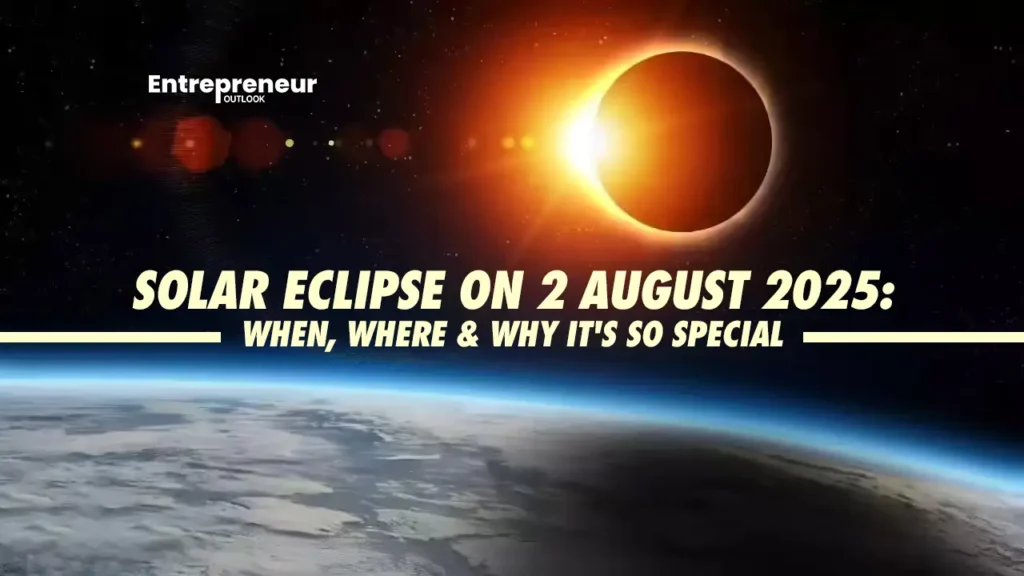 Solar Eclipse on 2 August 2025: When, Where & Why It's So Special