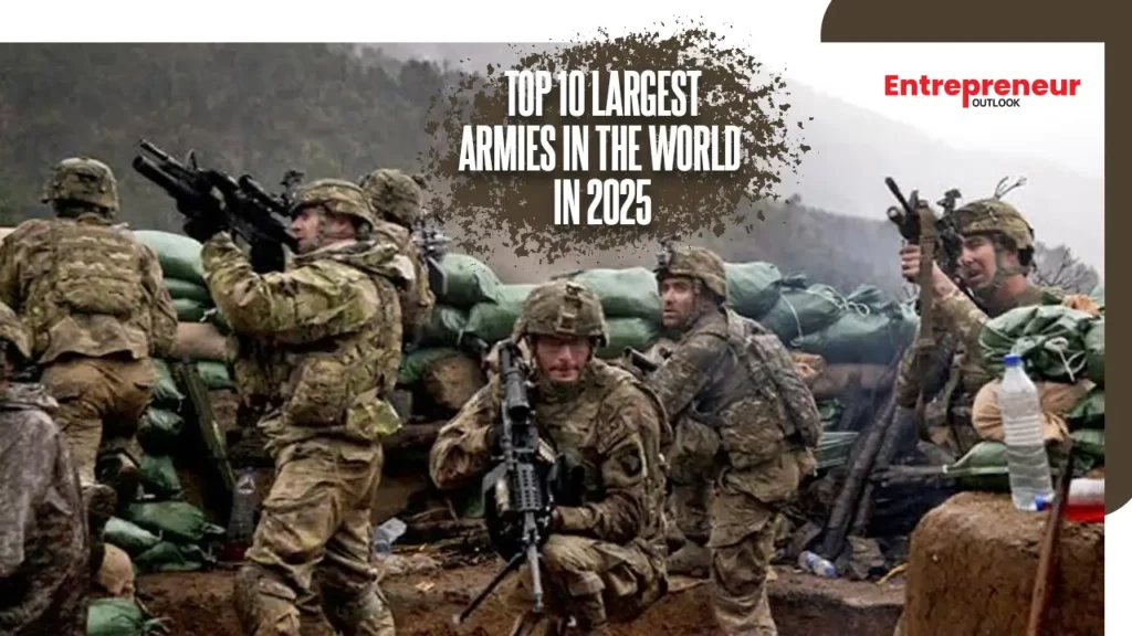 Top 10 Largest Armies in the World in 2025
