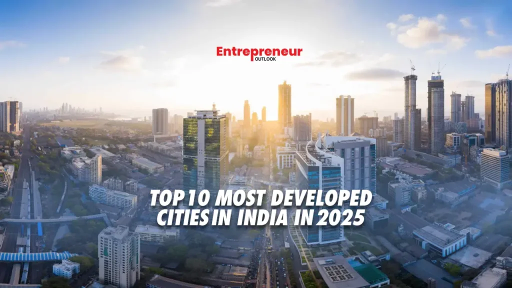 Top 10 Most Developed Cities in India in 2025
