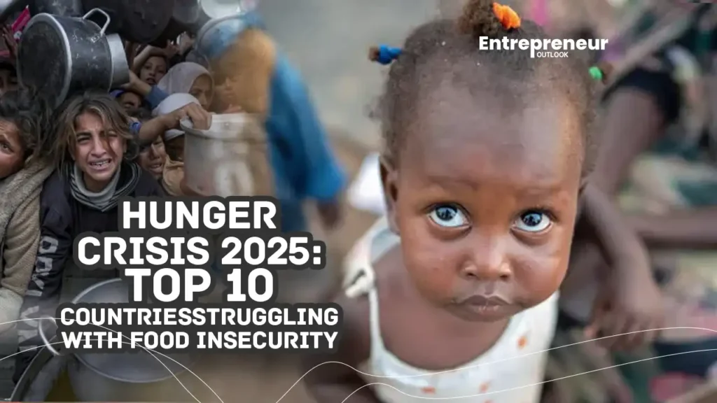 Hunger Crisis 2025: Top 10 Countries Struggling with Food Insecurity