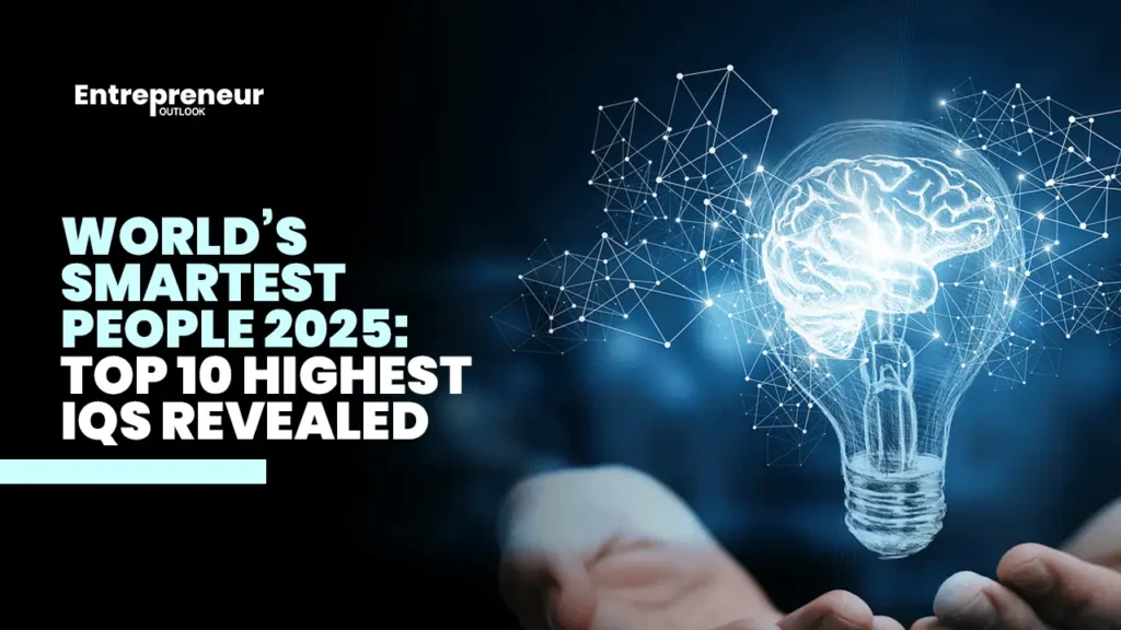 World’s Smartest People 2025: Top 10 Highest IQs Revealed