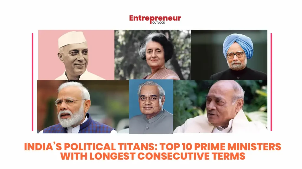 India’s Political Titans: Top 10 Prime Ministers with Longest Consecutive Terms