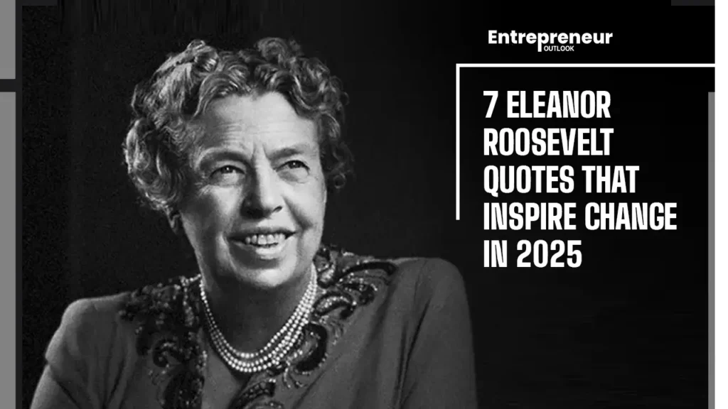 7 Eleanor Roosevelt Quotes That Inspire Change in 2025 7 Eleanor Roosevelt Quotes That Inspire Change in 2025
