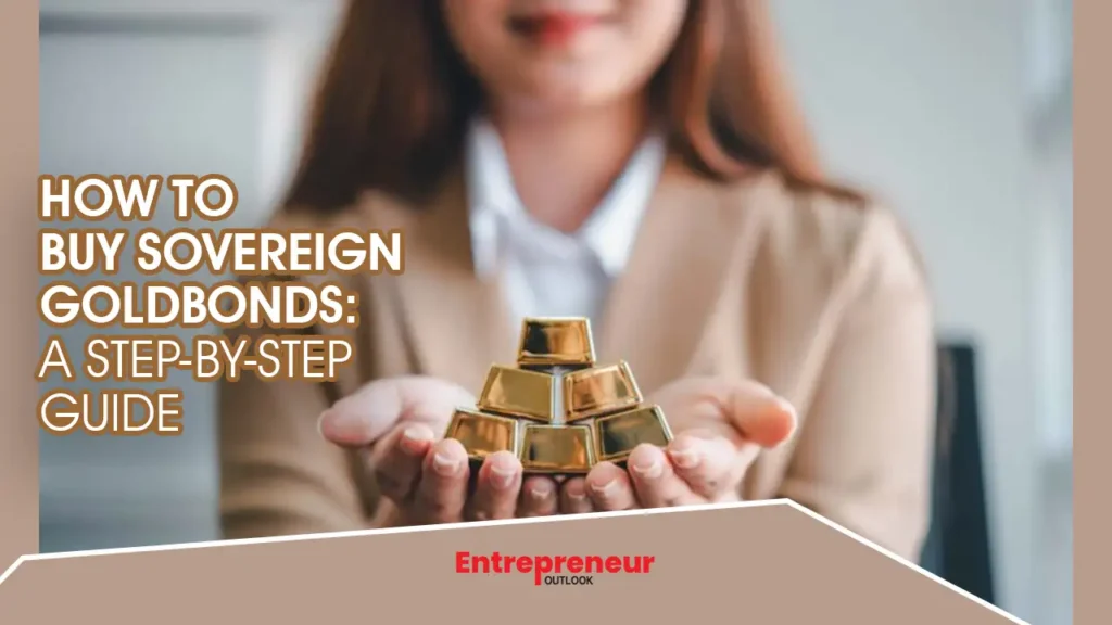 How to Buy Sovereign Gold Bonds: A Step-by-Step Guide