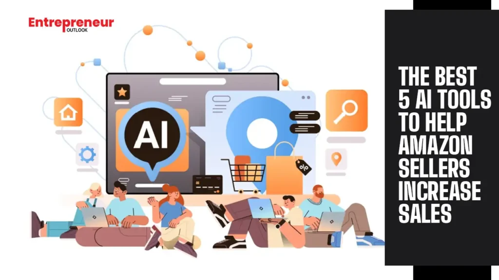 The Best 5 AI Tools to Help Amazon Sellers Increase Sales The Best 5 AI Tools to Help Amazon Sellers Increase Sales