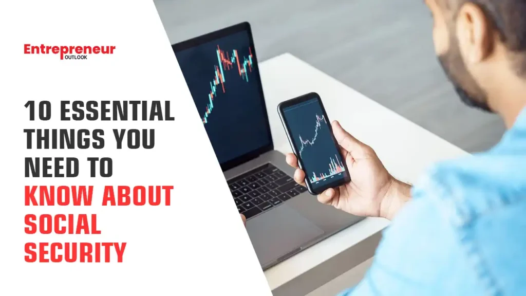 10 Essential Things You Need to Know About Social Security