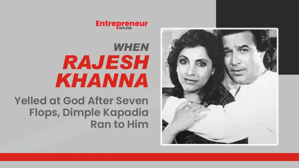 When Rajesh Khanna Yelled at God After Seven Flops, Dimple Kapadia Ran to Him